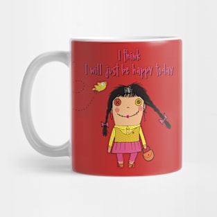 I think I will just be happy today Mug